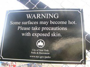 Some surfaces may become hot.  Please take precautions with exposed skin.